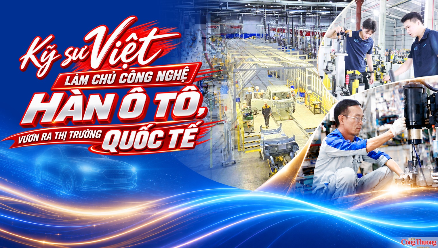 Kỹ sư Việt làm chủ công nghệ hàn ô tô, vươn ra thị trường quốc tế